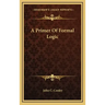 A Primer of Formal Logic