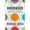 Hooked: Food, Free Will, and How the Food Giants Exploit Our Addictions