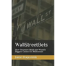 WallStreetBets: How Boomers Made the World's Biggest Casino for Millennials