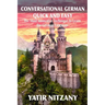 Conversational German Quick and Easy: The Most Advanced Revolutionary Technique to Learn German Language. For Begginers, Intermediate and Advanced Spe