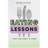 Eating Lessons: A Transformative Guide for the Body and Mind