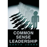 Common Sense Leadership