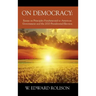 On Democracy: Essays on Principles Fundamental to American Government and the 2020 Presidential Election
