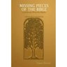 Missing Pieces of the Bible: Lost Books Fill-in the Blanks UPDATED VERSION