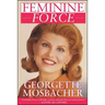 Feminine Force: Release the Power Within You to Create the Life You Deserve