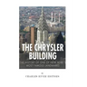 The Chrysler Building: The History of One of New York City's Most Famous Landmarks