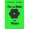 Fun with Maths and Physics