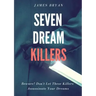 Seven Dream Killers