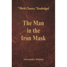 The Man in the Iron Mask (World Classics, Unabridged)