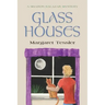 Glass Houses