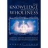The Knowledge that Leads to Wholeness