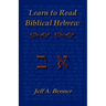 Learn Biblical Hebrew: A Guide to Learning the Hebrew Alphabet, Vocabulary and Sentence Structure of the Hebrew Bible