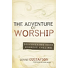 The Adventure of Worship: Second Edition