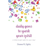 daily gems to spark your spirit: a little bright light for your day!