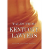 Tales from Kentucky Lawyers