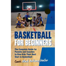 Basketball for Beginners: The Complete Guide for Parents and Coaches