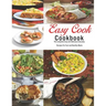 Easy Cook Cookbook: The Complete Easy and delicious Everyday Recipes for fast and healthy meals