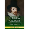 The New Atlantis (Classic Books of Enlightenment Philosophy)