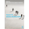 Touch in Social Interaction: Touch, Language, and Body