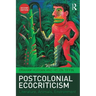 Postcolonial Ecocriticism: Literature, Animals, Environment