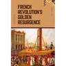 French Revolution's Golden Resurgence
