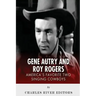 Gene Autry and Roy Rogers: America's Two Favorite Singing Cowboys
