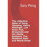 The collection Ideas of Deng Xiaoping, Henry Kissinger, Lee Kuan Yew, Brzezinski and the Globla Systems: The Buddhist Path and World Order