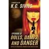 Dolls, Dames, and Danger: Capital City Characters: Episode II