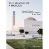 The Making of a Mosque: Djamaa Al-Djazaïr - The Grand Mosque of Algiers by Ksp Engel