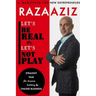 Let's Be Real or Let's Not Play: Straight Talk for Anyone Building an Online Business