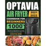 Optavia Air Fryer Cookbook for Beginners 2021-2022: 1000 Days Tasty and Healthy Optavia Air Fryer Recipes to Help You Keep Healthy and Lose Weight Qui