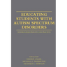 Educating Students with Autism Spectrum Disorders: Research-Based Principles and Practices