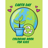 Earth Day Coloring Book for Kids: Fun Planet Earth Activity Book With Illustrations of Earth And Nature