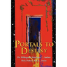Portals to Destiny