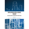 Developing Intelligence Theory: New Challenges and Competing Perspectives