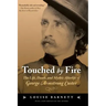 Touched by Fire: The Life, Death, and Mythic Afterlife of George Armstrong Custer