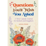 Questions You'll Wish You Asked: A Time Capsule Journal for Mothers and Daughters