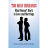 Too Many Husbands: What Doesn't Work in Love and Marriage