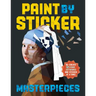 Paint by Sticker Masterpieces: Re-Create 12 Iconic Artworks One Sticker at a Time!