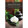 Sacred Practices for Conscious Living: Second Edition