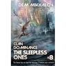 Clan Dominance: The Sleepless Ones (Book #8): LitRPG Series