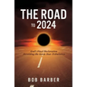 The Road to 2024: God's Final Declaration Heralding the Seven Year Tribulation