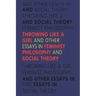 Throwing Like a Girl and Other Essays in Feminist Philosophy