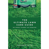 The Ultimate Lawn Care Guide: No green thumbs? No problem!