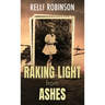 Raking Light from Ashes