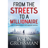 From the Streets to a Millionaire