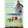 Children's Christian Education: 12 Essentials for Effective Church Ministry to Children and Their Families