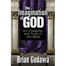 The Imagination of God: Art, Creativity and Truth in the Bible