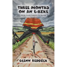 Three Months on an E-Bike: (What Could Possibly Go Wrong)