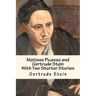 Matisse Picasso and Gertrude Stein: With Two Shorter Stories